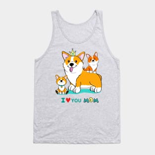 I Love You Mom - Funny Cute Corgi Puppy Artwork Tank Top